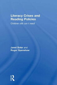 Literacy Crises and Reading Policies Children Still Can't Read!【電子書籍】[ Janet Soler ]
