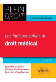 Les indispensables du droit m?dical【電子書籍】[ Magali Bouteille Brigant ]