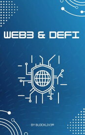 Web 3 & DeFI - Alles was Sie wissen sollten【電子書籍】[ Blockliv3 ]