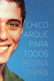 Chico Buarque Para Todos【電子書籍】[ Regina Zappa ]