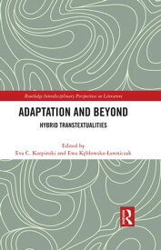 Adaptation and Beyond Hybrid Transtextualities【電子書籍】