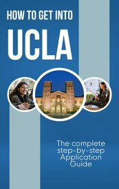 How to get into UCLA Application Guides, #1【電子書籍】[ Callen Thorne ]