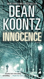 Innocence (with bonus short story Wilderness) A Novel【電子書籍】[ Dean Koontz ]