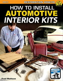 How to Install Automotive Interior Kits【電子書籍】[ Fred Mattson ]