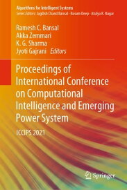 Proceedings of International Conference on Computational Intelligence and Emerging Power System ICCIPS 2021【電子書籍】
