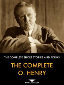 The Complete O Henry The Complete Short Stories and Poems【電子書籍】[ O. Henry ]