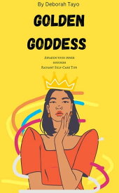 Awakening your inner goddess Radiant self care for girls【電子書籍】[ Deborah Tayo ]