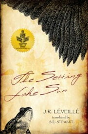 The Setting Lake Sun【電子書籍】[ J.R. Leveill? ]
