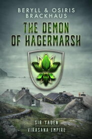 The Demon of Hagermarsh Virasana Empire: Sir Yaden, #1【電子書籍】[ Beryll Brackhaus ]