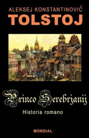 Princo Serebrjanij (Romantraduko al Esperanto)【電子書籍】[ Aleksej Tolstoj ]