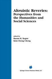 Altruistic Reveries Perspectives from the Humanities and Social Sciences【電子書籍】