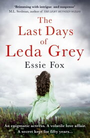 The Last Days of Leda Grey【電子書籍】[ Essie Fox ]