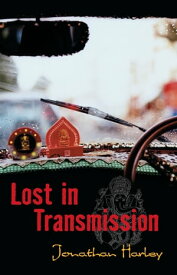 Lost In Transmission【電子書籍】[ Jonathan Harley ]
