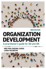Organization Development A Practitioner's Guide for OD and HR【電子書籍】[ Dr Mee-Yan Cheung-Judge ]