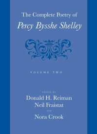 The Complete Poetry of Percy Bysshe Shelley【電子書籍】[ Percy Bysshe Shelley ]