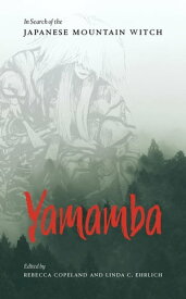 Yamamba In Search of the Japanese Mountain Witch【電子書籍】