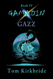 Book IV, Gamadin: Gazz【電子書籍】[ Tom Kirkbride ]