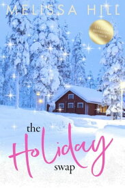 The Holiday Swap【電子書籍】[ Melissa Hill ]