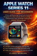 Apple Watch Series 11 User Guide For Beginners