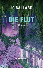 Die Flut【電子書籍】[ J.G. Ballard ]