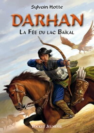 Darhan - tome 1 La f?e du lac Ba?kal La f?e du lac Ba?kal【電子書籍】[ Sylvain Hotte ]