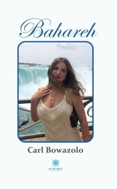 Bahareh 【電子書籍】[ Carl Bowazolo ]