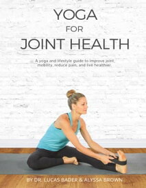 Yoga for Joint Health【電子書籍】[ Alyssa Brown ]