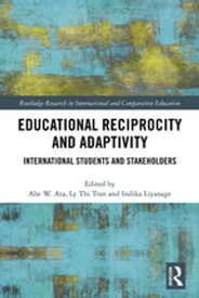 Educational Reciprocity and Adaptivity International Students and Stakeholders【電子書籍】