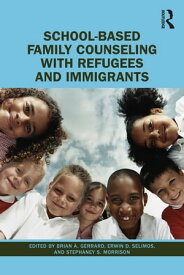 School-Based Family Counseling with Refugees and Immigrants【電子書籍】
