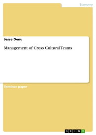 Management of Cross Cultural Teams【電子書籍】[ Jesse Denu ]