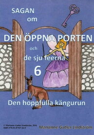 Sagan om den ?ppna porten 6. Den hoppfulla k?ngurun【電子書籍】[ Marianne Gutler Lindstr?m ]