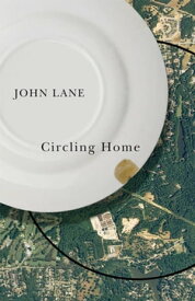 Circling Home【電子書籍】[ John Lane ]