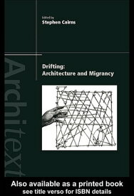 Drifting - Architecture and Migrancy【電子書籍】