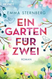 Ein Garten f?r zwei Roman【電子書籍】[ Emma Sternberg ]