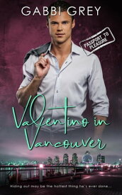 Valentino in Vancouver【電子書籍】[ Gabbi Grey ]