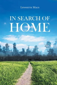 In Search of Home【電子書籍】[ Lynnette Maus ]