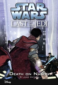 Star Wars: The Last of the Jedi: Death on Naboo (Volume 4) Book 4【電子書籍】[ Jude Watson ]