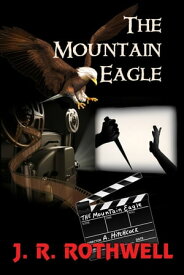 The Mountain Eagle【電子書籍】[ JR Rothwell ]