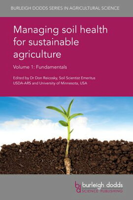 Managing soil health for sustainable agriculture Volume 1 Fundamentals