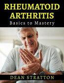 Rheumatoid Arthritis - Basics to Mastery