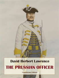 The Prussian Officer【電子書籍】[ David Herbert Lawrence ]