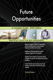 Future Opportunities A Complete Guide - 2020 Edition【電子書籍】[ Gerardus Blokdyk ]