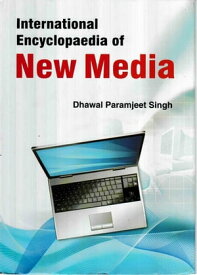 International Encyclopaedia Of New Media (Community Journalism)【電子書籍】[ Dhawal Singh ]