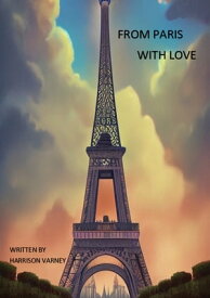 from Paris with love From Paris with love【電子書籍】[ Harrison Varney ]