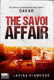 Dakar: The Savoi Affair The Puppets of Washington, #4【電子書籍】[ Lavina Giamusso ]