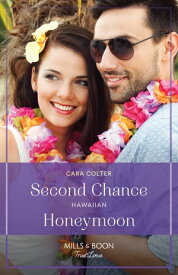 Second Chance Hawaiian Honeymoon (Blossom and Bliss Weddings, Book 1) (Mills & Boon True Love)【電子書籍】[ Cara Colter ]