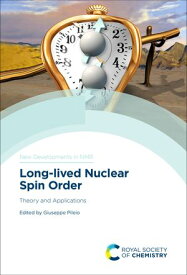 Long-lived Nuclear Spin Order Theory and Applications【電子書籍】