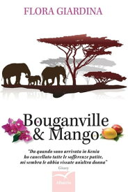 Bouganville e Mango【電子書籍】[ Flora Giardina ]