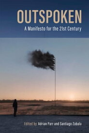 Outspoken A Manifesto for the Twenty-First Century【電子書籍】