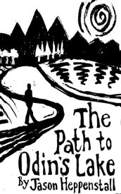 The Path to Odin's Lake【電子書籍】[ Jason Heppenstall ]